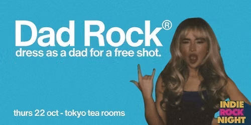 Indie Rock Night \u2219 DAD ROCK *10 \u00a33 TICKETS LEFT*