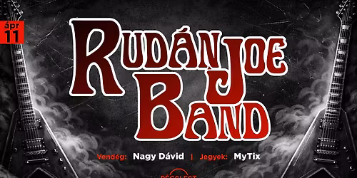 RUD\u00c1N JOE BAND, vend\u00e9g: Nagy D\u00e1vid \u2022 P\u00e9csi Est
