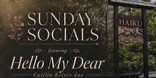 Sunday Socials w\/Hello My Dear - Caitlin Krisko Duo