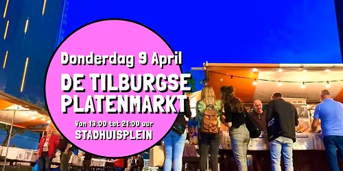 De Tilburgse Platenmarkt - donderdag 9 april van 13 tot 21 uur, Stadhuisplein, Tilburg