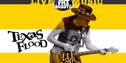 Texas Flood at Fat Daddys