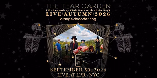 The Tear Garden (The Legendary Pink Dots & cEvin Key) w\/ Orange Decoder Ring