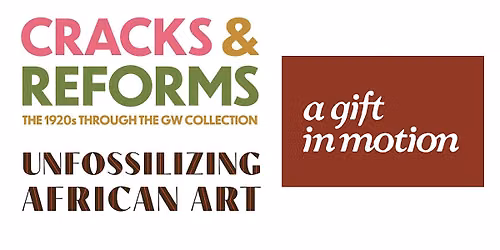 Fall Openings: A Gift in Motion\/Unfossilizing African Art\/Cracks & Reforms
