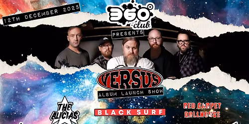 VERSUS / BLACK SURF / THE ALICIAS / RED CARPET DOLLHOUSE