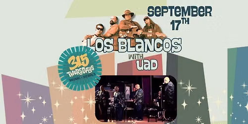315 Thursdays | Westcott Thursdays | Los Blancos w\/s\/g UAD