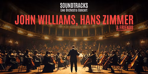 SOUNDTRACKS - Live Orchestra Concert
