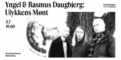 Yngel & Rasmus Daugbjerg: Ulykkens M\u00f8nt - CPH Jazz Festival