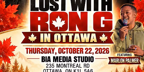 Lost With Ron G In Canada: Ottawa 8PM