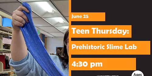 Teen Thursday: Prehistoric Slime Lab