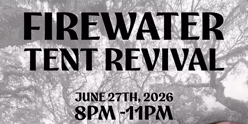 Firewater Tent Revival Live at The Inkwell | Free Entry