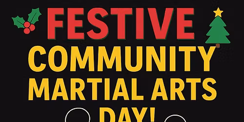 Festive Community Martial Arts Day! Free event!