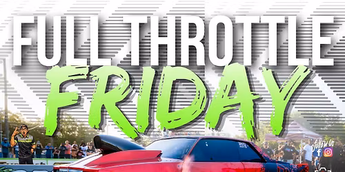 Full Throttle Friday - Test & Tune Drag Racing Night