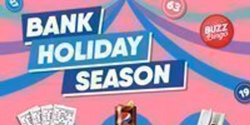 Bank Holiday Season - Buzz Bingo Burnley 04\/05