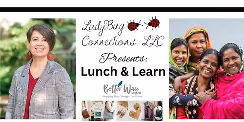 LadyBug Connections, LLC presents Lunch & Learn Beth George - Creating Impact One Purchase at a Time