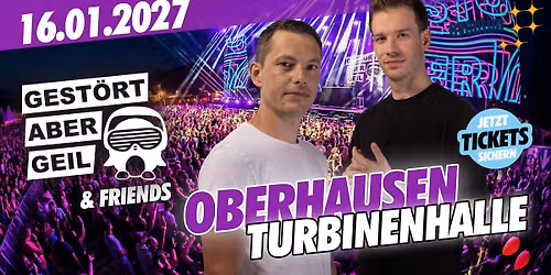 16.01.2027 I Gest\u00f6rt aber GeiL I Turbinenhalle Oberhausen