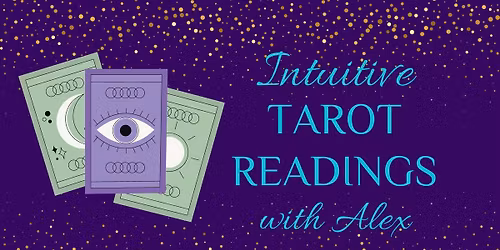 Intuitive Tarot Readings w\/ Alex