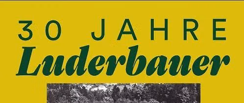 30 Jahre Gasthaus Luderbauer