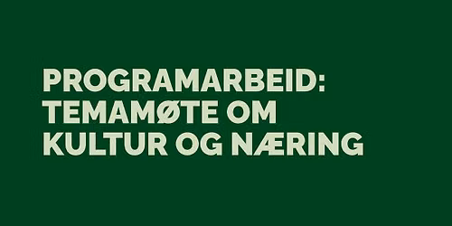 Temam\u00f8te om kultur og n\u00e6ring\ud83c\udf40