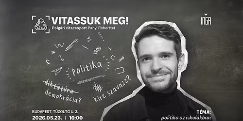 Politika az iskol\u00e1ban | VITASSUK MEG! - Polg\u00e1ri vitacsoport Panyi R\u00f3berttel