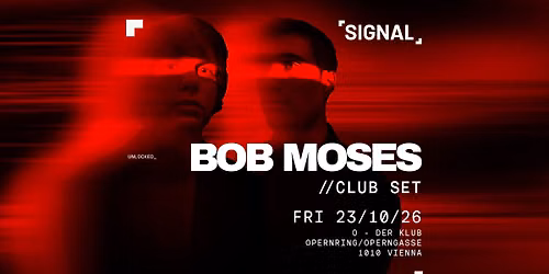 SIGNAL presents BOB MOSES