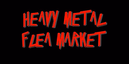 Heavy Metal Flea Market @ No Class