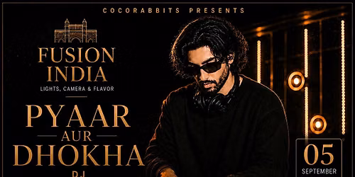 PYAAR AUR DHOKHA: A Bollywood House Experience DJ Karantoon at Fusion India