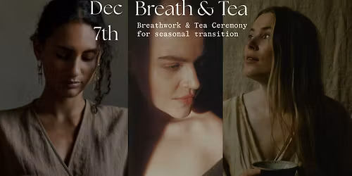 Breath & Tea Ceremony for Seasonal Transition