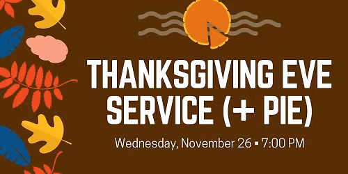 Thanksgiving Eve (+ Pie)