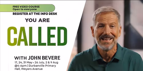 CALLED Video Course (John Bevere) \u2022 4-6pm \u2022 Over 6 Sun's