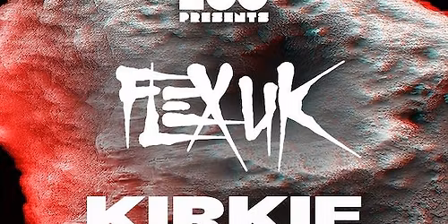 Egg LDN Pres: Flex & Kirkie