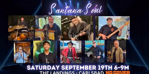 NO COVER - SANTANA SOUL @ The Landings - Carlsbad Live Music\/Dancing