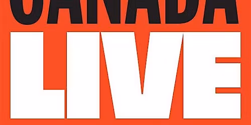 Canada Live - Glasgow, March 7th 2026