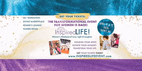 Inspired Life! Women's Weekend of Love, Light & Laughter | Quincy, MA