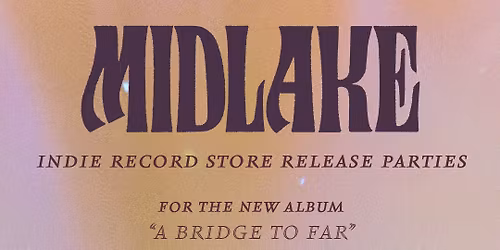 Midlake "A Bridge To Far" Release & Listening Event