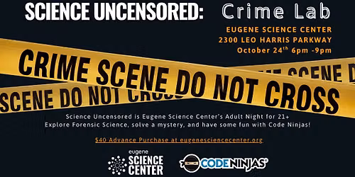 Science Uncensored: Crime Lab