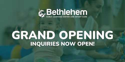 Grand Opening - Early Learning Center and Infant Care - Inquiries Now Open!