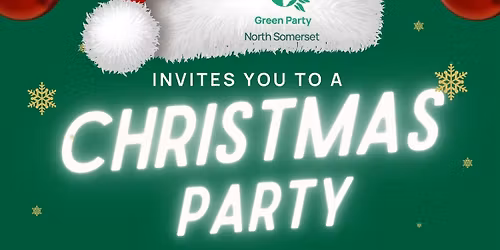 The North Somerset Greens Christmas Party! \ud83c\udf84\ud83d\udc9a