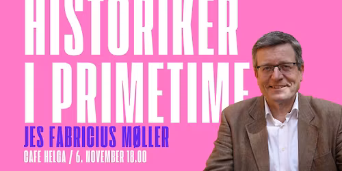 HISTORIKER I PRIMETIME \/ JES FABRICIUS M\u00d8LLER