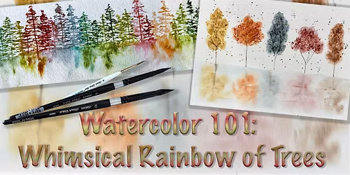 Watercolor 101: Fanciful Rainbow of Trees