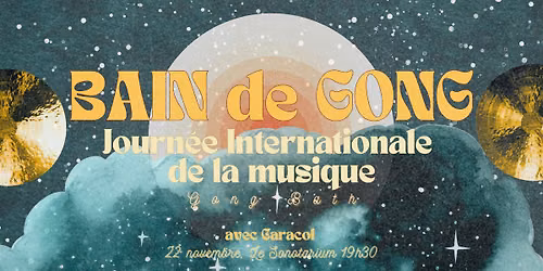 BAIN DE GONG \u2728 GONG BATH  - Journ\u00e9e Internationale de la Musique