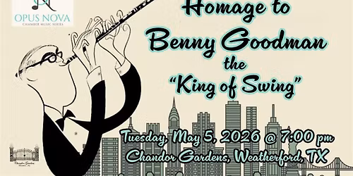 Opus Nova "Homage to Benny Goodman the King of Swing" at Chandor Gardens