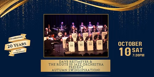 Dave Reitmeyer & The Route 55 Jazz Orchestra Present Autumn Swingspiration!