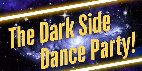 The Dark Side Dance Party!