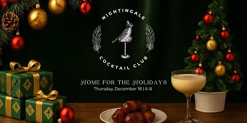 Nightingale Cocktail Club - Home for the Holidays