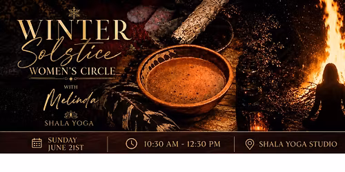 Winter Solstice Women's Circle & Cacao Journey