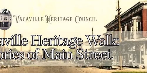 Vacaville Heritage Walk: Stories of Main Street