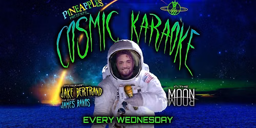 COSMIC KARAOKE at Pineapples - Every Wednesday!