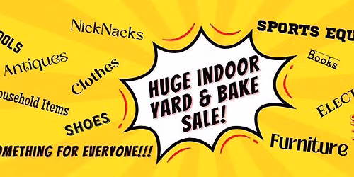 Huge Indoor Yard & Bake Sale