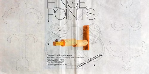 Hinge Points | Group show by Atelierele Sc\u00e2nteia | 09\/10-28\/11\/2026