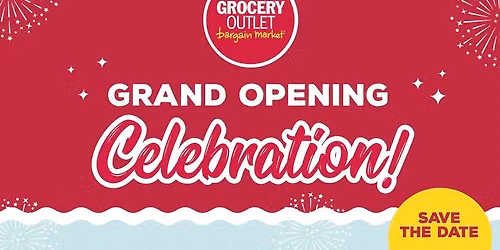 Galt Grocery Outlet Grand Opening Celebration!